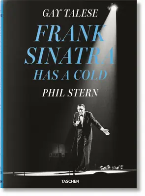 Gay Talese. Phil Stern. Frank Sinatra are o răceală - Gay Talese. Phil Stern. Frank Sinatra Has a Cold