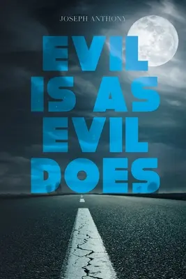 Răul este așa cum face răul - Evil is as Evil Does