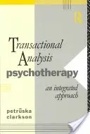 Psihoterapia Analizei Tranzacționale: O Abordare Integrată - Transactional Analysis Psychotherapy: An Integrated Approach
