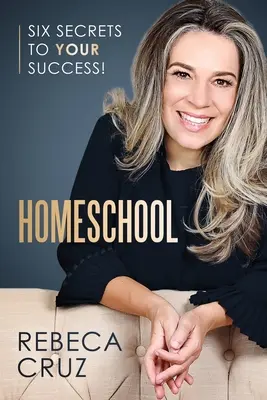 Homeschool: Șase secrete pentru succesul tău! - Homeschool: Six Secrets to Your Success!
