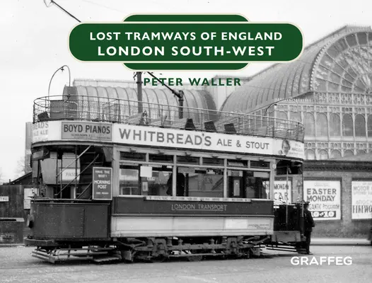 Tramvaie pierdute din Anglia: Londra Sud-Vest - Lost Tramways of England: London South West