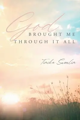 Dumnezeu m-a ajutat să trec prin toate - God Brought Me Through It All
