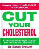 Cut Your Cholesterol: A Three-Month Programme to Reducing Cholesterol
