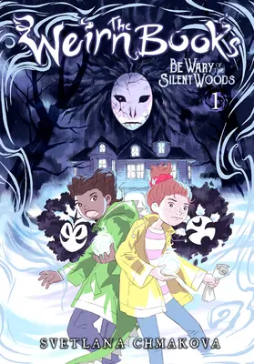 The Weirn Books, Vol. 1: Ferește-te de pădurile tăcute - The Weirn Books, Vol. 1: Be Wary of the Silent Woods