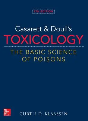 Casarett & Doull's Toxicology: Știința de bază a otrăvurilor, ediția a 9-a - Casarett & Doull's Toxicology: The Basic Science of Poisons, 9th Edition