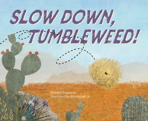 Încetinește, Tumbleweed! - Slow Down, Tumbleweed!