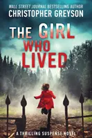The Girl Who Lived: Un roman de suspans palpitant - The Girl Who Lived: A Thrilling Suspense Novel