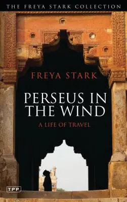 Perseu în vânt: O viață de călător - Perseus in the Wind: A Life of Travel