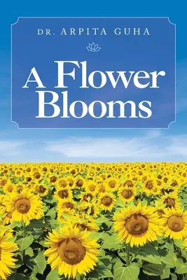 O floare înflorește - A Flower Blooms
