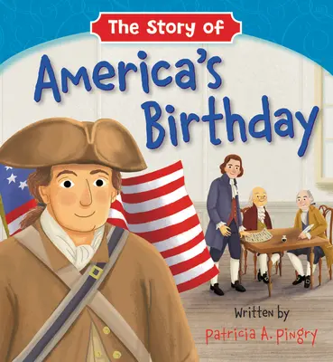 Povestea zilei de naștere a Americii - The Story of America's Birthday