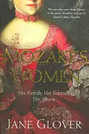 Femeile lui Mozart - Familia lui, prietenii lui, muzica lui - Mozart's Women - His Family, His Friends, His Music