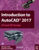 Introducere în AutoCAD 2017 - Proiectare 2D și 3D - Introduction to AutoCAD 2017 - 2D and 3D Design