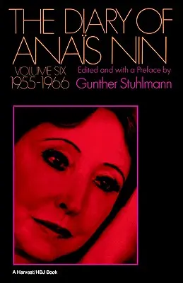 Jurnalul lui Anais Nin, volumul 6, 1955-1966: The Diary of Anais Nin Volume 6 1955-1966: Vol. 6 (1955-1966) - The Diary of Anais Nin Volume 6 1955-1966: Vol. 6 (1955-1966)
