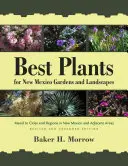 Cele mai bune plante pentru grădinile și peisajele din New Mexico: Keyed to Cities and Regions in New Mexico and Adjacent Areas, Ediție revizuită și extinsă - Best Plants for New Mexico Gardens and Landscapes: Keyed to Cities and Regions in New Mexico and Adjacent Areas, Revised and Expanded Edition
