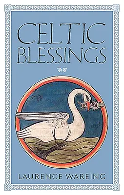 Binecuvântări celtice - Celtic Blessings