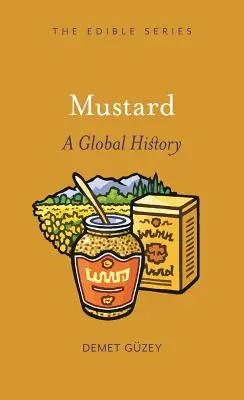 Mustar: O istorie globală - Mustard: A Global History