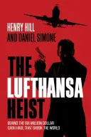 Jaful Lufthansa: În spatele jafului de șase milioane de dolari care a zguduit lumea - The Lufthansa Heist: Behind the Six-Million-Dollar Cash Haul That Shook the World