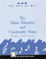 The Music Educator and Community Music: Cele mai bune din MEJ - The Music Educator and Community Music: The Best of MEJ