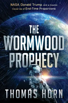 Profeția Wormwood: NASA, Donald Trump și o mușamalizare cosmică de proporțiile vremurilor din urmă - Wormwood Prophecy: NASA, Donald Trump, and a Cosmic Cover-Up of End-Time Proportions