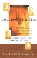 Atinsă de foc: Boala maniaco-depresivă și temperamentul artistic - Touched with Fire: Manic-Depressive Illness and the Artistic Temperament