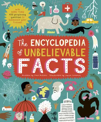 Enciclopedia faptelor de necrezut: With 500 Perplexing Questions to Bamboozle Your Friends! - The Encyclopedia of Unbelievable Facts: With 500 Perplexing Questions to Bamboozle Your Friends!