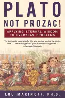 Platon, nu Prozac! - Plato, Not Prozac!