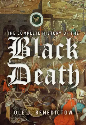 Istoria completă a Morții Negre - The Complete History of the Black Death