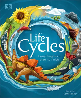 Ciclurile vieții: Totul de la început până la sfârșit - Life Cycles: Everything from Start to Finish