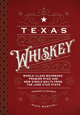 Texas Whiskey: O istorie bogată a distilării whisky-ului în Lone Star State - Texas Whiskey: A Rich History of Distilling Whiskey in the Lone Star State