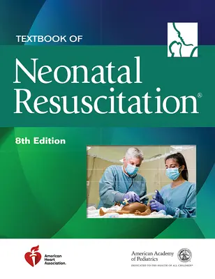 Textbook of Neonatal Resuscitation (Manual de resuscitare neonatală) - Textbook of Neonatal Resuscitation