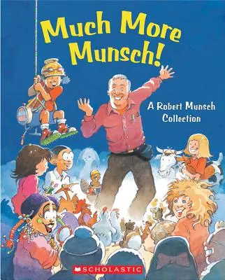 Mult mai mult Munsch!: O colecție Robert Munsch - Much More Munsch!: A Robert Munsch Collection
