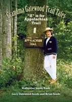 Grandma Gatewood - Povești despre traseu: A de la Appalachian Trail - Grandma Gatewood - Trail Tales: A is for Appalachian Trail