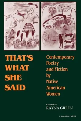 That's What She Said: Poezie și ficțiune contemporană scrisă de femei native americane - That's What She Said: Contemporary Poetry and Fiction by Native American Women