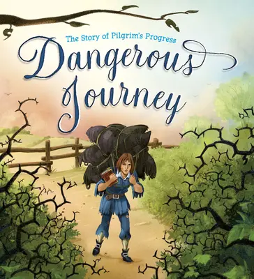 Călătorie periculoasă: Povestea progresului pelerinului - Dangerous Journey: The Story of Pilgrim's Progress