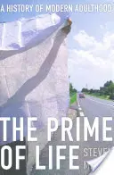 Prime of Life: O istorie a maturității moderne - Prime of Life: A History of Modern Adulthood