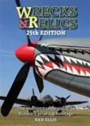Wrecks & Relics - 25th Edition: The Indispensable Guide to Britain's Aviation Heritage