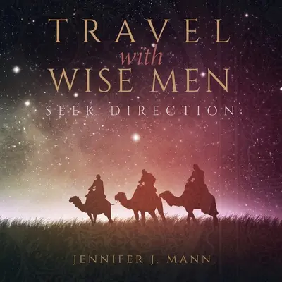 Călătoriți cu înțelepții, căutați direcția - Travel with Wise Men, Seek Direction