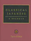 Japoneză clasică: O gramatică - Classical Japanese: A Grammar