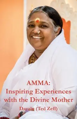 Amma: Experiențe inspiratoare cu Mama Divină - Amma: Inspiring Experiences With The Divine Mother