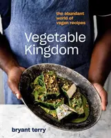 Regatul legumelor: Lumea abundentă a rețetelor vegane - Vegetable Kingdom: The Abundant World of Vegan Recipes