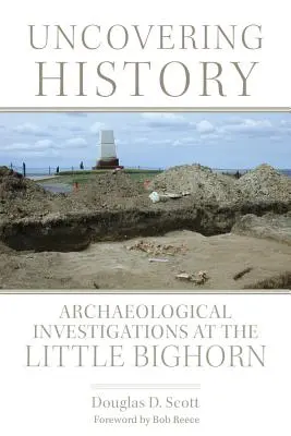 Descoperirea istoriei: Investigații arheologice la Little Bighorn - Uncovering History: Archaeological Investigations at the Little Bighorn