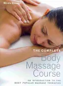 Curs complet de masaj corporal - O introducere în cele mai populare terapii de masaj - Complete Body Massage Course - An Introduction to the Most Popular Massage Therapies