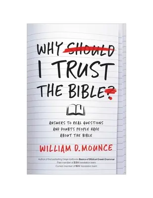 De ce am încredere în Biblie: Răspunsuri la întrebări și îndoieli reale pe care oamenii le au cu privire la Biblie - Why I Trust the Bible: Answers to Real Questions and Doubts People Have about the Bible
