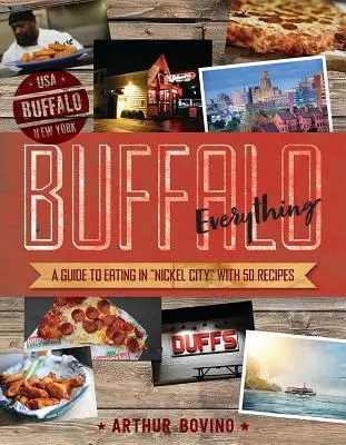 Buffalo Everything: Un ghid pentru a mânca în Nickel City - Buffalo Everything: A Guide to Eating in the Nickel City