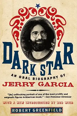 Dark Star: O biografie orală a lui Jerry Garcia - Dark Star: An Oral Biography of Jerry Garcia