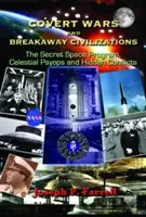 Războaie secrete și civilizații separatiste: Programul spațial secret, psihopatii celeste și conflicte ascunse - Covert Wars and Breakaway Civilizations: The Secret Space Program, Celestial Psyops and Hidden Conflicts