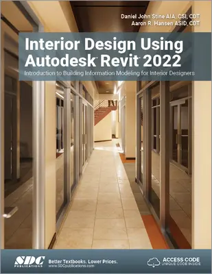 Design interior utilizând Autodesk Revit 2022: Introducere în modelarea informațiilor despre clădiri pentru designeri de interior - Interior Design Using Autodesk Revit 2022: Introduction to Building Information Modeling for Interior Designers