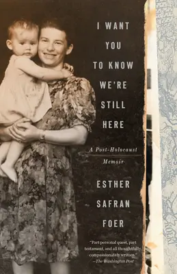 Vreau să știi că suntem încă aici: A Post-Holocaust Memoir - I Want You to Know We're Still Here: A Post-Holocaust Memoir