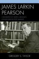 James Larkin Pearson: O biografie a celui mai longeviv poet laureat din Carolina de Nord - James Larkin Pearson: A Biography of North Carolina's Longest Serving Poet Laureate