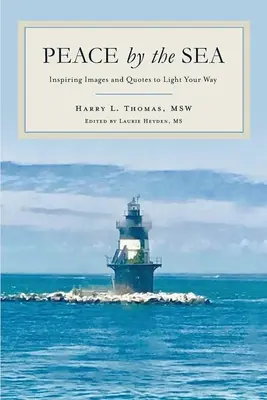 Pace lângă mare: Imagini și citate inspiraționale pentru a-ți lumina calea - Peace by the Sea: Inspiring Images and Quotes to Light Your Way